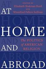 At Home and Abroad – The Politics of American Religion