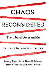 Chaos Reconsidered – The Liberal Order and the Future of International Politics