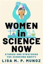 Women in Science Now – Stories and Strategies for Achieving Equity