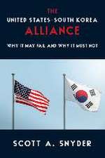 The United States–South Korea Alliance – Why It May Fail and Why It Must Not