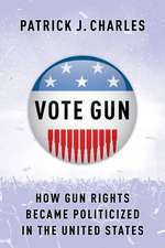 Vote Gun – How Gun Rights Became Politicized in the United States