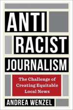 Antiracist Journalism – The Challenge of Creating Equitable Local News