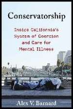 Conservatorship – Inside California′s System of Coercion and Care for Mental Illness