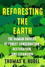 Reforesting the Earth – The Human Drivers of Forest Conservation, Restoration, and Expansion