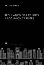 Regulation of Pipe Lines as Common Carriers