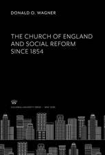 The Church of England and Social Reform Since 1854