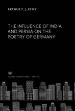 The Influence of India and Persia on the Poetry of Germany