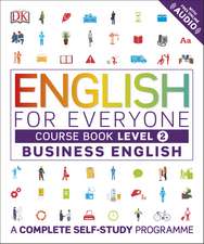 English for Everyone Business English Course Book Level 2: A Complete Self-Study Programme