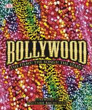 Bollywood: The Films! The Songs! The Stars!