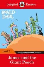 Ladybird Readers Level 2 - Roald Dahl: James and the Giant Peach (ELT Graded Reader)