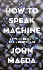 How to Speak Machine: Laws of Design for a Digital Age