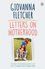 Letters on Motherhood: The heartwarming and inspiring collection of letters perfect for Mother’s Day