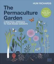 The Permaculture Garden: A Practical Approach to Year-round Harvests