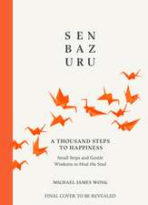 Senbazuru: Small Steps to Hope, Healing and Happiness