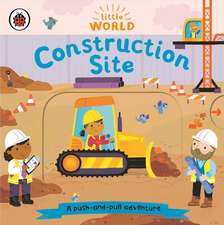 Ladybird: Construction Site: A Push-And-Pull Adventure
