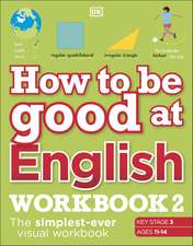 How to be Good at English Workbook 2, Ages 11-14 (Key Stage 3)