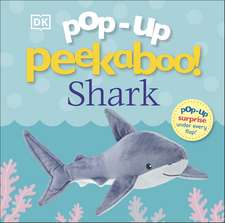 Pop-Up Peekaboo! Shark: Pop-Up Surprise Under Every Flap!