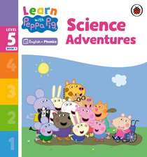 Learn with Peppa Phonics Level 5 Book 7 - Science Adventures (Phonics Reader)