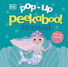 Pop-Up Peekaboo! Mermaid: Pop-Up Surprise Under Every Flap!