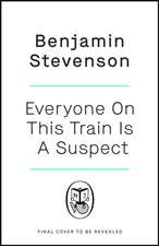 Stevenson, B: Everyone On This Train Is A Suspect