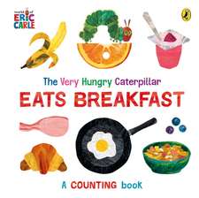 Carle, E: Very Hungry Caterpillar Eats Breakfast