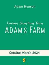 Curious Questions From Adam's Farm