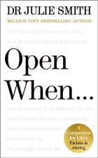 Open When...