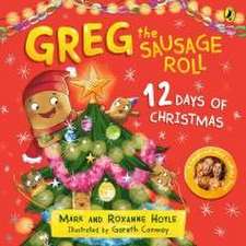 Greg the Sausage Roll: 12 Days of Christmas