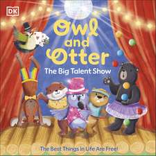 Owl and Otter: The Big Talent Show: The Best Things In Life Are Free!