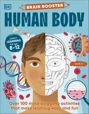 Brain Booster Human Body: Over 100 Mind-Boggling Activities that Make Learning Easy and Fun