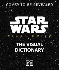Star Wars Starfighter Visual Dictionary