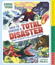 How to Survive a TOTAL Disaster: What to Do If It All Goes Wrong