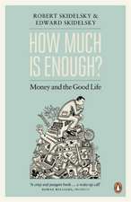 Skidelsky, E: How Much is Enough?