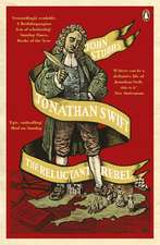 Jonathan Swift: The Reluctant Rebel