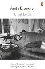 Brookner, A: Brief Lives