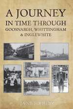 A Journey in Time Through Goosnargh, Whittingham & Inglewhite