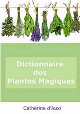 DICTIONNAIRE DES PLANTES MAGIQUES