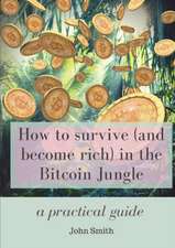 How to survive (and become rich) in the Bitcoin Jungle