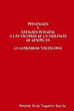 Prevención y Atención integral a las víctimas de la Violencia de Género en la Comunidad Valenciana