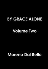 BY GRACE ALONE Volume Two