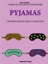 Coloring Book for 4-5 Year Olds (Pyjamas)