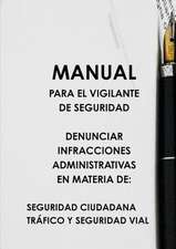 Manual Para El Vigilante de Seguridad Denunciar Infracciones Administrativas En Materia de