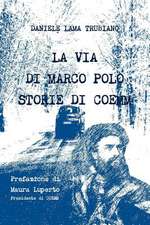 La Via Di Marco Polo - Storie Di Coemm