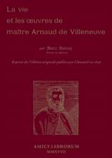 La Vie et les ¿uvres de Maître Arnaud de Villeneuve