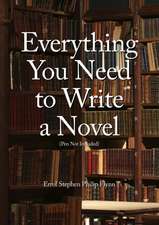 Everything You Need to Write a Novel (Pen Not Included)