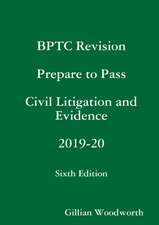 BPTC Revision Prepare to Pass Civil Litigation and Evidence 2019-20 Sixth Edition