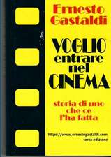 VOGLIO ENTRARE NEL CINEMA- Storia di uno che ce l'ha fatta