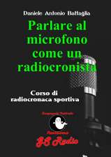 Parlare al microfono come un radiocronista - Corso di radiocronaca sportiva