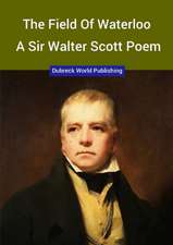 The Field of Waterloo, a Sir Walter Scott Poem