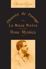 Oiseaux de Passage, La Muse Noire Et Rosa Mystica